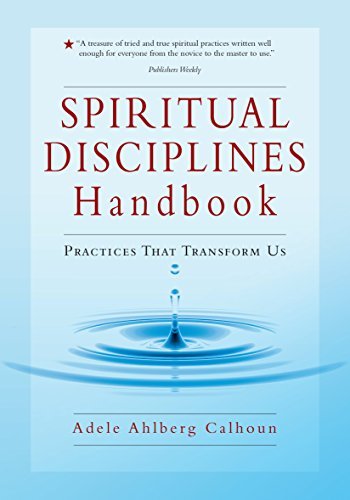 Adele Ahlberg Calhoun Spiritual Disciplines Handbook Practices That Transform Us 
