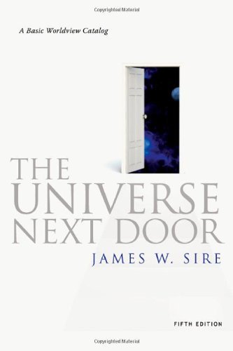James W. Sire The Universe Next Door A Basic Worldview Catalog 0005 Edition; 