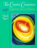 Natalie H. Rogers The Creative Connection Expressive Arts As Healing 