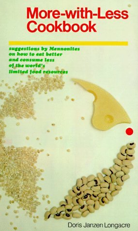 Doris Janzen Longacre More With Less Cookbook Suggestions By Mennonites On How To Eat Bet 