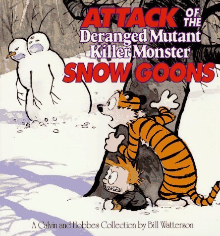 Bill Watterson/Attack of the Deranged Mutant Killer Monster Snow