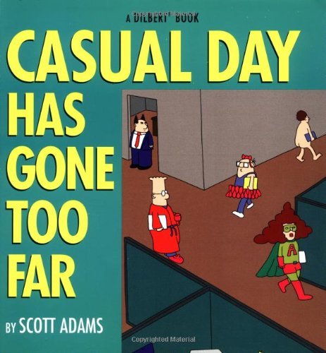 Scott Adams/Casual Day Has Gone Too Far@ A Dilbert Book@Original
