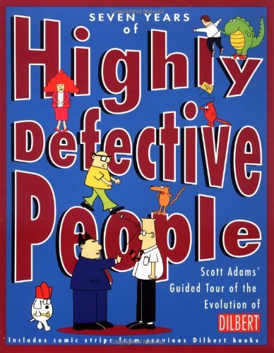 Scott Adams/Seven Years of Highly Defective People@ Scott Adams' Guided Tour of the Evolution of Dilb