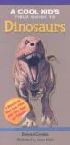 Duncan Crosbie A Cool Kid's Field Guide To Dinosaurs 