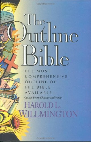 Harold L. Willmington The Outline Bible 