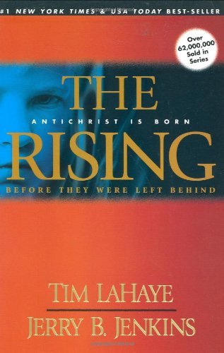 Tim LaHaye/The Rising@ Antichrist Is Born / Before They Were Left Behind