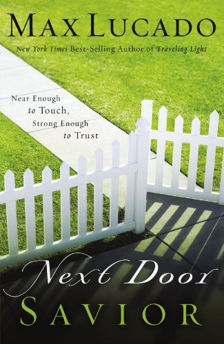 Max Lucado/Next Door Savior