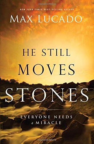 Max Lucado/He Still Moves Stones