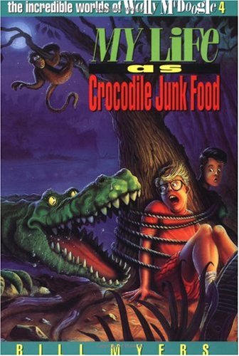 Bill Myers My Life As Crocodile Junk Food 