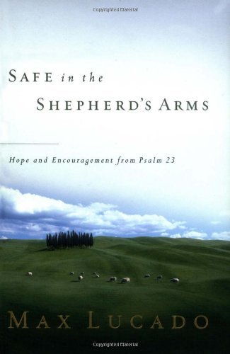 Max Lucado/Safe In The Shepherd's Arms
