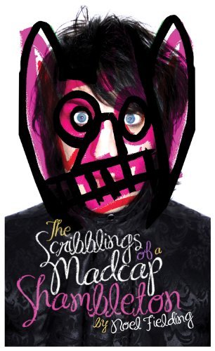 Noel Fielding The Scribblings Of A Madcap Shambleton Main 
