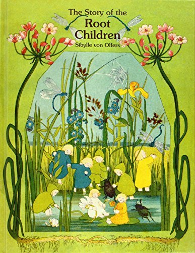 Sibylle Von Olfers/The Story of the Root Children