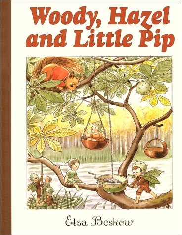 Elsa Beskow Woody Hazel And Little Pip 