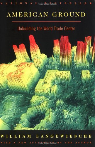 William Langewiesche/American Ground@ Unbuilding the World Trade Center