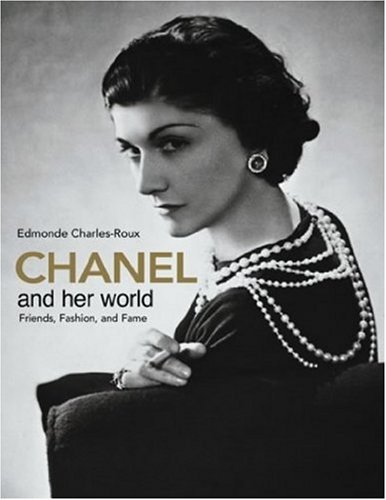 Edmonde Charles Roux Chanel And Her World Friends Fashion And Fame Rev And Expande 