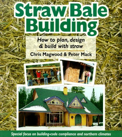Chris Magwood Straw Bale Building How To Plan Design & Build With Straw 