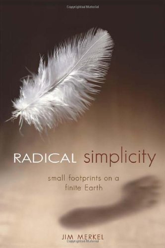 Jim Merkel/Radical Simplicity@ Small Footprints on a Finite Earth