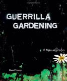 David Tracey Guerrilla Gardening A Manualfesto 