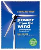 Dan Chiras Power From The Wind Achieving Energy Independence 