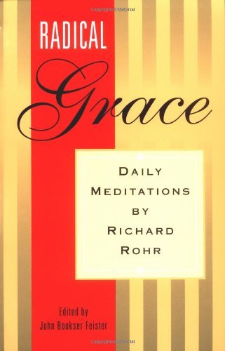 Richard Rohr Radical Grace Daily Meditations By Richard Rohr 