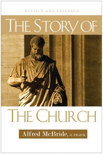 Alfred Mc Bride The Story Of The Church Revised And Expanded Revised Expand 