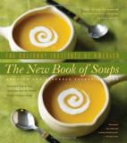The Culinary Institute Of America The New Book Of Soups Over 160 New And Improved Recipes For Soups And S 