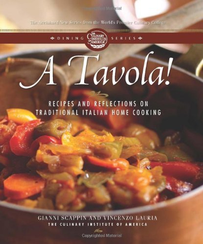 Gianni Scappin A Tavola! Recipes And Reflections On Traditional Italian Ho 