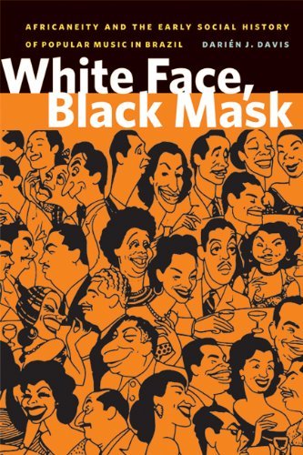 Darien J. Davis White Face Black Mask Africaneity And The Early Social History Of Popul 