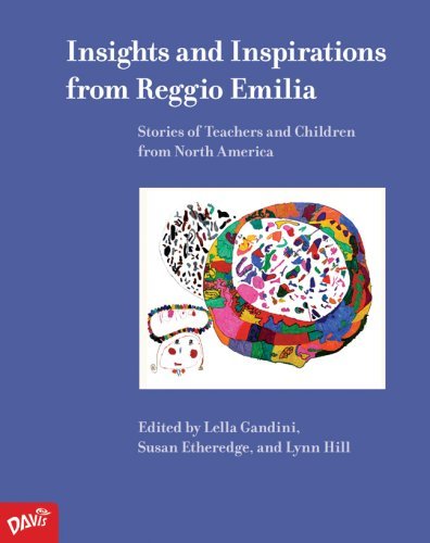 Lella Gandini Insights And Inspirations From Reggio Emilia Stories Of Teachers And Children From North Ameri 