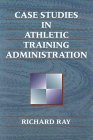 Ray Richard Jr. Case Studies In Athletic Training Administration 