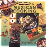 Mad Coyote Joe A Gringo's Guide To Authentic Mexican Cooking 