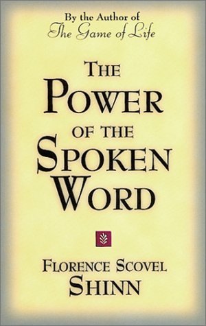 Florence Scovel-Shinn/Power of the Spoken Word