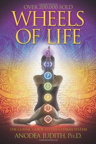 Anodea Judith Wheels Of Life A User's Guide To The Chakra System 0002 Edition;rev And Expande 