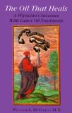 Mcgarey William A. M.D. The Oil That Heals A Physician's Successes With Caster Oil Treatment 