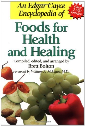 Brett Bolton An Edgar Cayce Encyclopedia Of Foods For Health An 