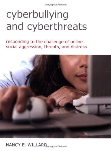 Nancy E. Willard Cyberbullying And Cyberthreats Responding To The Challenge Of Online Social Aggr 
