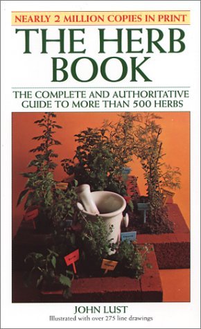 John Lust Herb Book The The Complete And Authoritative Guide To More Than Second 