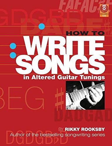 Rikky Rooksby How To Write Songs In Altered Guitar Tunings 