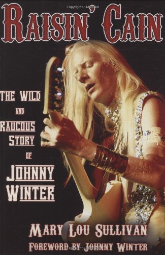 Mary Lou Sullivan/Raisin' Cain@ The Wild and Raucous Story of Johnny Winter