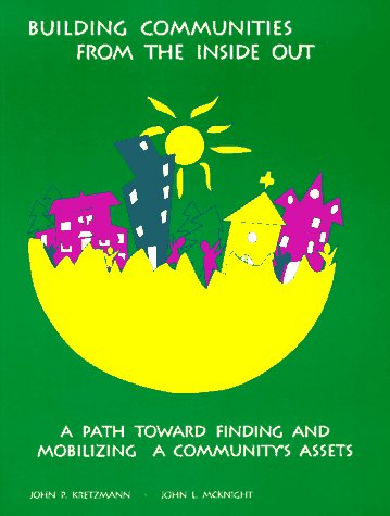 John P. Kretzmann Building Communities From The Inside Out A Path Toward Finding And Mobilizing A Community' 