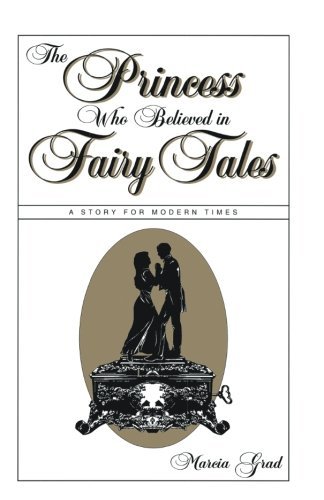 Marcia Grad/The Princess Who Believed in Fairy Tales