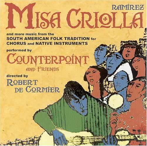 Ramirez Chavez Rincon Misa Criolla De Cormier Counterpoint 