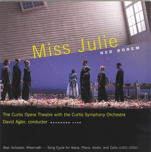 N. Rorem/Miss Julie-Comp Opera@2 Cd/Romphf/Reddy/Murphy/Bolie@Agler/Curtis Opera Chorus & So