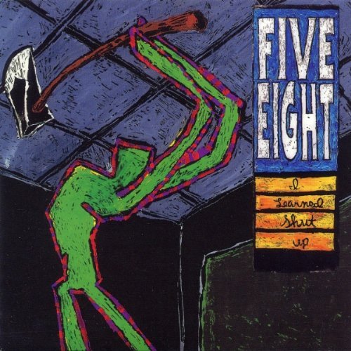 Five-Eight/I Learned Shut Up