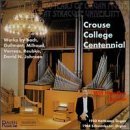 Crouse College Centennial-Orga/Crouse College Centennial-Orga@Bach/Guilmant/Johnson/Milhaud@Verrees/Reubke