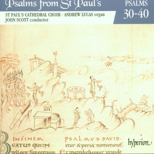 Psalms From St. Paul's/Psalms 30-40@Scott*john (Org)@Lucas/St. Paul's Cathedral Cho