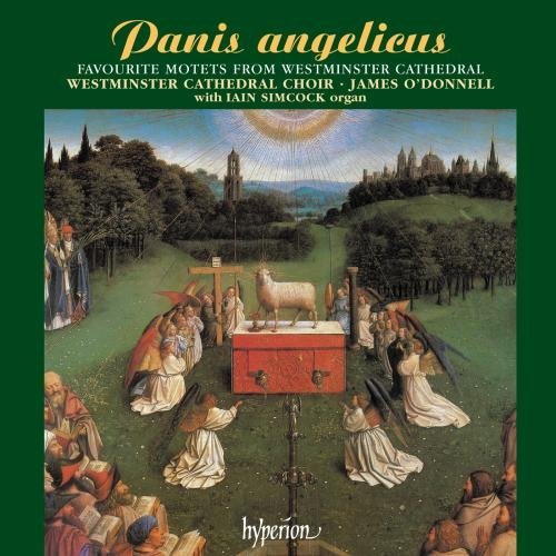 Westminster Cathedral Choir & Panis Angelicus. Favorite Mote Simock*iain (org) O'donnell Westminster Cath Cho 