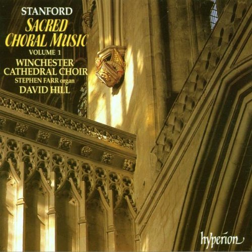 C.V. Stanford/Sacred Choral Music. Vol. 1@Farr*stephen (Org)@Hill/Winchester Cathedral Choi