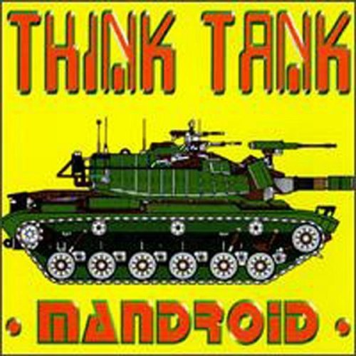 Think Tank/Mandroid