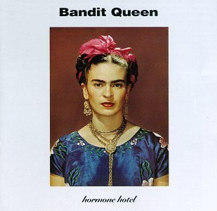 BANDIT QUEEN/HORMONE HOTEL